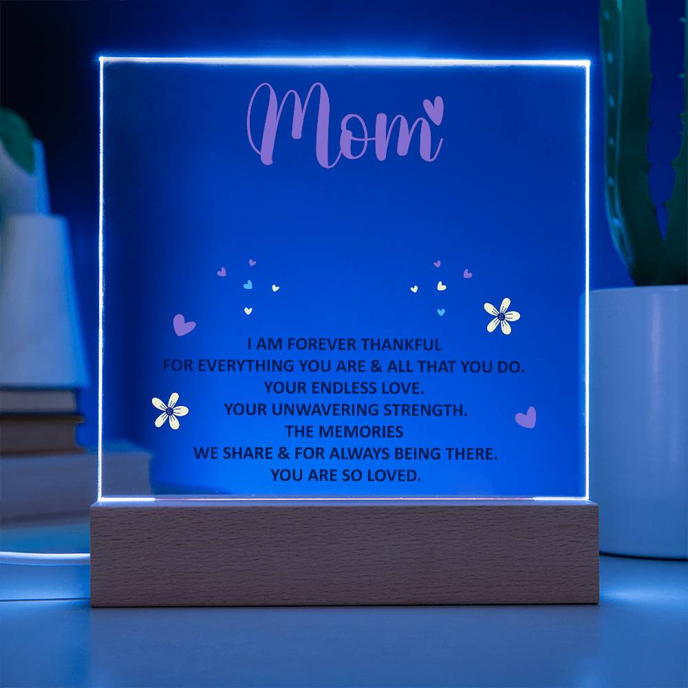 To My Mom – I Am Forever Thankful | LED Acrylic Keepsake Plaque