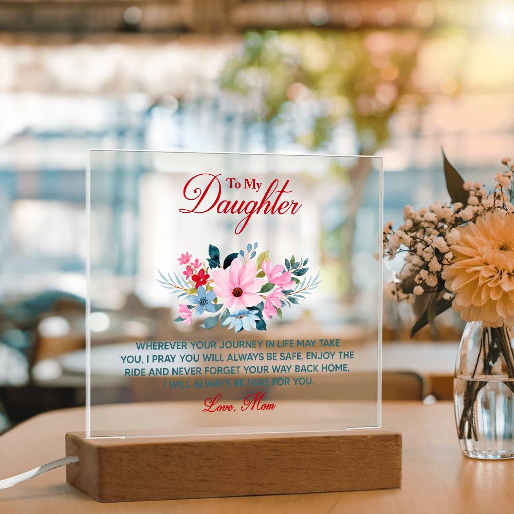 To My Daughter – Wherever Your Journey Takes You | LED Acrylic Keepsake Plaque