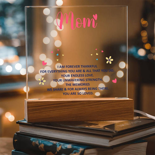 To My Mom – I Am Forever Thankful | LED Acrylic Keepsake Plaque