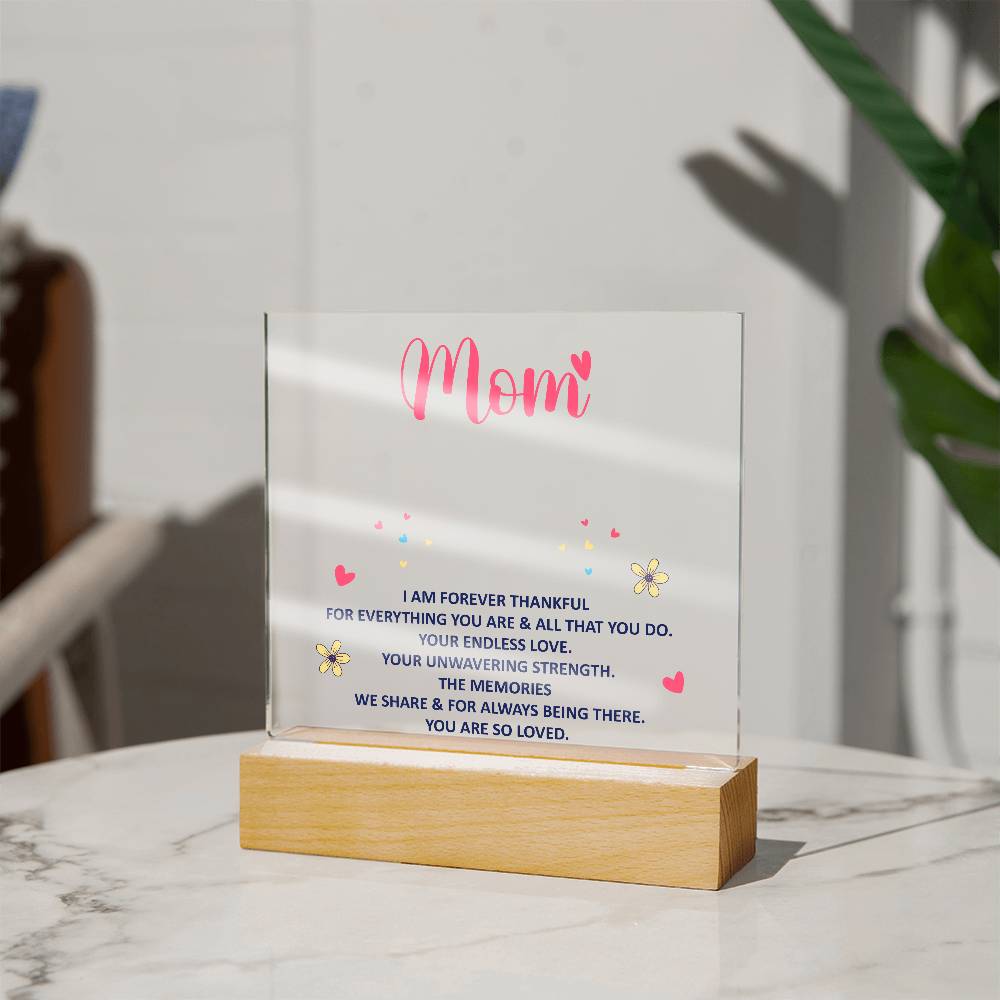 To My Mom – I Am Forever Thankful | LED Acrylic Keepsake Plaque