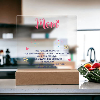 To My Mom – I Am Forever Thankful | LED Acrylic Keepsake Plaque